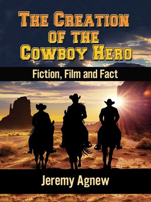 cover image of The Creation of the Cowboy Hero